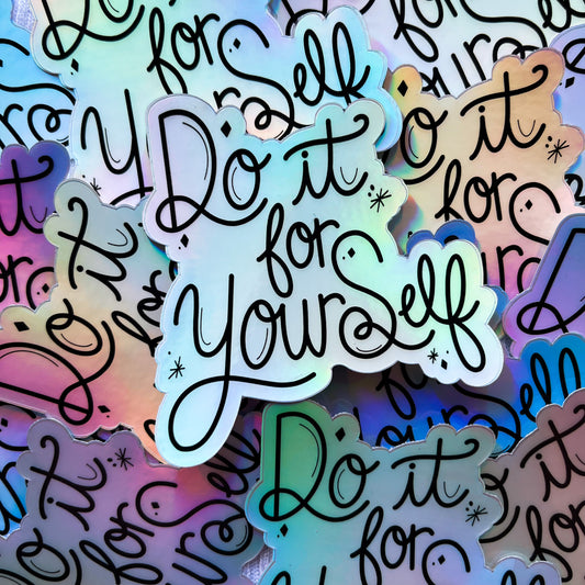 Do It For Yourself Holographic Sticker
